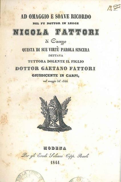 Ad omaggio e soave ricordo del fu dottor in legge Nicola Fattori di Cavezzo questa di sue virtù parola sincera dettava tuttora dolente il figlio - Gaetano Fattori - copertina