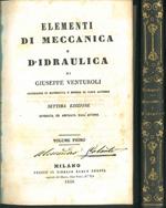 Elementi di meccanica e d'idraulica di Giuseppe Venturoli. Vol I Meccanica Vol II Idraulica