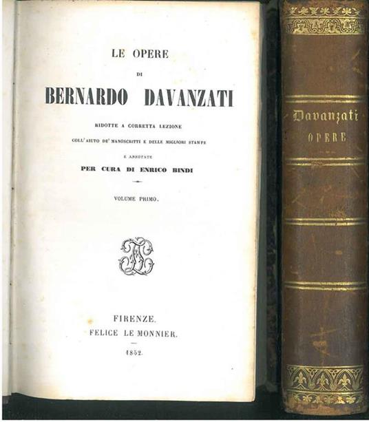Le opere di Bernardo Davanzati ridotte a corretta lezione coll'aiuto de' manoscritti e delle migliori stampe e annotate per cura di Enrico Bindi - Bernardo Davanzati - copertina