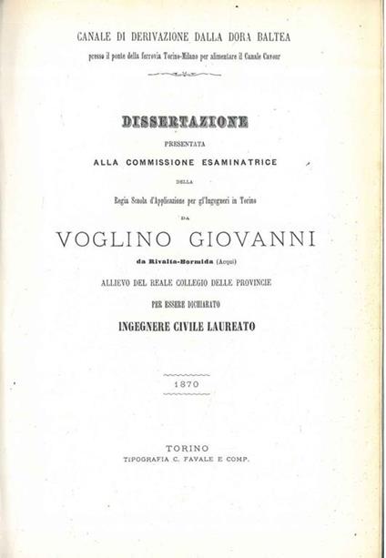 Canale di derivazione della Dora Baltea presso il ponte della ferrovia Torino - Milano per alimentare il canale Cavour. Dissertazione presentata alla commissione esaminatrice (ingegneria Torino).. - Giovanni Voglino - copertina