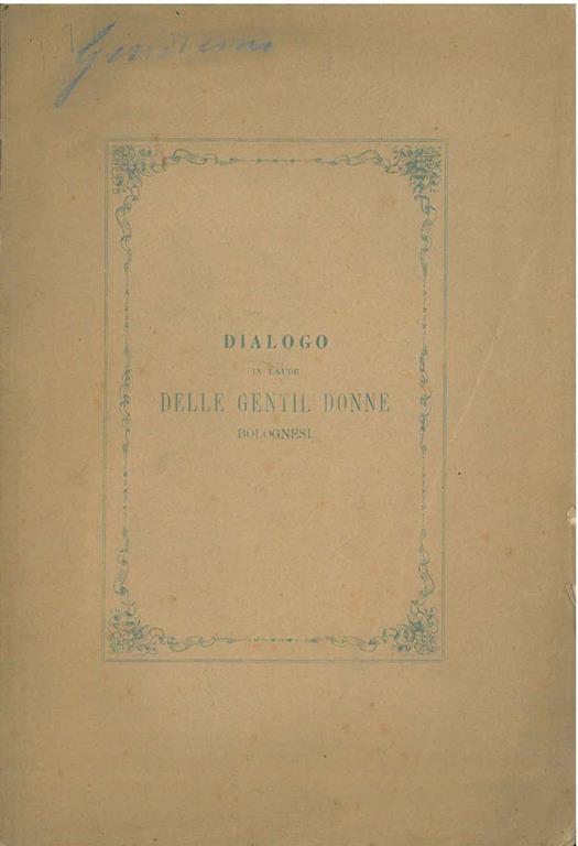 Dialogo in laude delle gentil'donne bolognesi - Ferdinando Guidicini - copertina