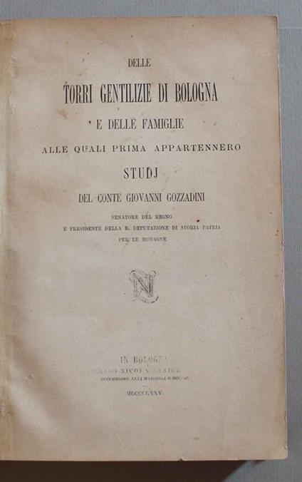 Delle torri gentilizie di Bologna e delle famiglie alle quali prima appartennero - Giovanni Gozzadini - copertina