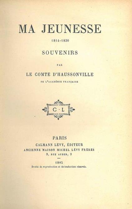 Ma jeunesse. 1814-1830. Souvenirs par le comte d'Haussonville de l'Academie Francaise - copertina