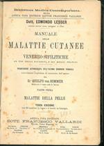 Manuale delle malattie cutanee e venereo-sifilitiche ad uso degli studenti e dei medici pratici. Parte prima: Malattie delle pelle Parte terza: malattie cutanee e venereo-sifilitiche