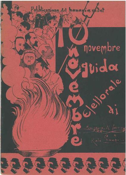 Il X novembre. Guida elettorale di Maschera di Ferro illustrata da Rata Langa. Pubblicazione del Bononia Ridet - Guido Podrecca - copertina