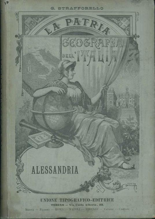 La Patria. Geografia dell'Italia. Vol. III Provincia di Alessandria - Gustavo Strafforello - copertina