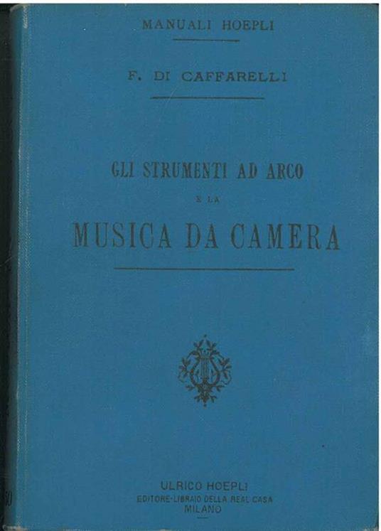 Gli strumenti ad arco e la musica da camera - Francesco Di Caffarelli - copertina