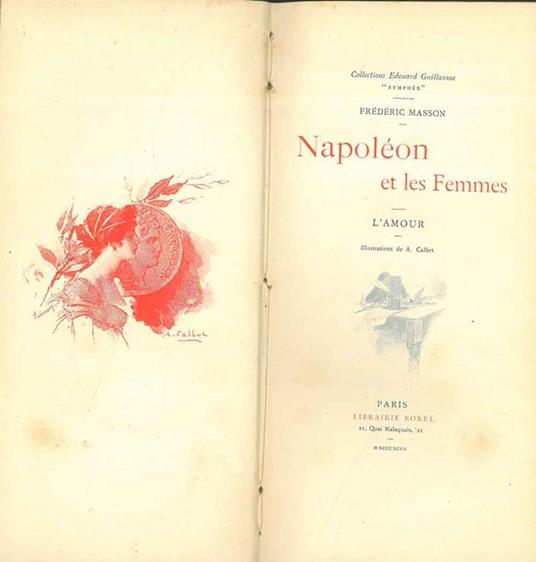 Napoléon et les femmes. L'amour illustrations de A. Calbet - Frédéric Masson - copertina