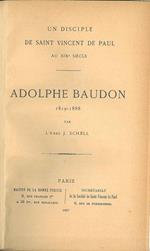 Un disciple de Saint Vincent de Paul au XIX* siécle. Adolphe Baudon 1819-1888