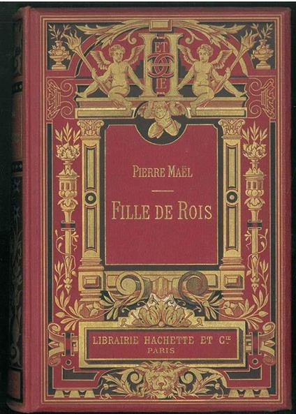Fille de Rois ouvrage illustré de 48 vignettes dessinées par H.Vogel - Pierre Mael - copertina