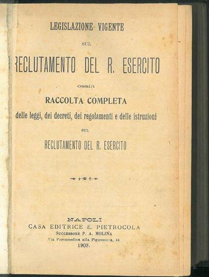 Legislazione vigente sul reclutamento del R. Esercito ossia raccolta completa delle leggi, dei decreti, dei regolamenti e delle istruzioni sul reclutamento del R. Esercito - copertina