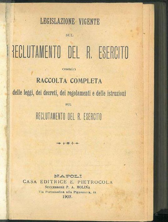 Legislazione vigente sul reclutamento del R. Esercito ossia raccolta completa delle leggi, dei decreti, dei regolamenti e delle istruzioni sul reclutamento del R. Esercito - copertina