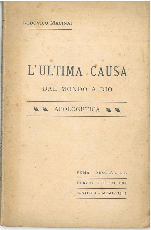 L' ultima causa dal mondo a Dio. Apologetica - Ludovico Macinai - copertina