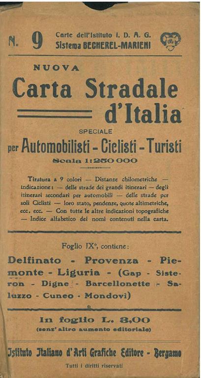 Nuova carta stradale d'Italia, speciale per automobilisti, ciclisti, turisti. Scala 1:250000. Foglio 9, contiene: Delfinato - Provenza - Piemonte - Liguria - (Gap - Sisteron - Digne - Barcellonette - Saluzzo - Cuneo - Mondovì) - Giovanni Marieni - copertina
