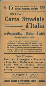 Nuova carta stradale d'Italia, speciale per automobilisti, ciclisti, turisti. Scala 1:250000. Foglio 15, contiene: Emilia - Romagna - Toscana - Marche - Umbria (S. Marino - Pesaro - Urbino - Ancona - Arezzo - Perugia - Camerino - Macerata - Fermo)