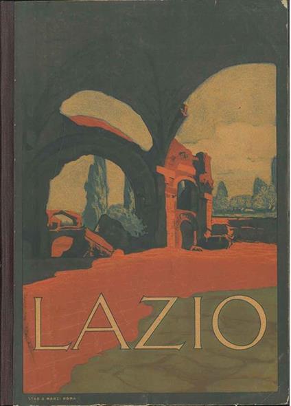 Lazio. Guide regionali illustrate Edite dalla Direzione regionale delle Ferrovie dello Stato col concorso del Touring Club Italiano - copertina