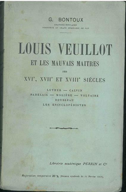 Louis Veuillot et les mauvais maitres des XVI, XVII et XVIII siecles - G. Bontoux - copertina