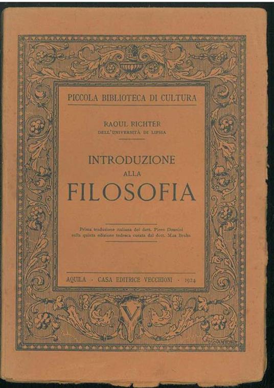 Introduzione alla filosofia. Prima traduzione italiana del dott. Piero Donnini sulla quinta edizione tedesca curata dal dott. Max Brahn - Raoul Richter - copertina