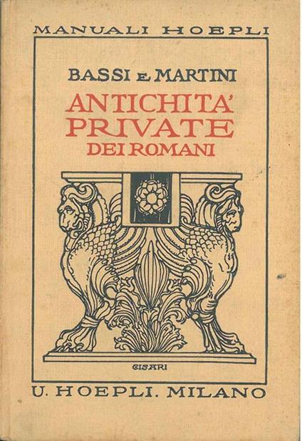 Antichità private dei romani. Quarta edizione in massima parte rifatta da D. Bassi e E. Martini - W. Kopp - copertina