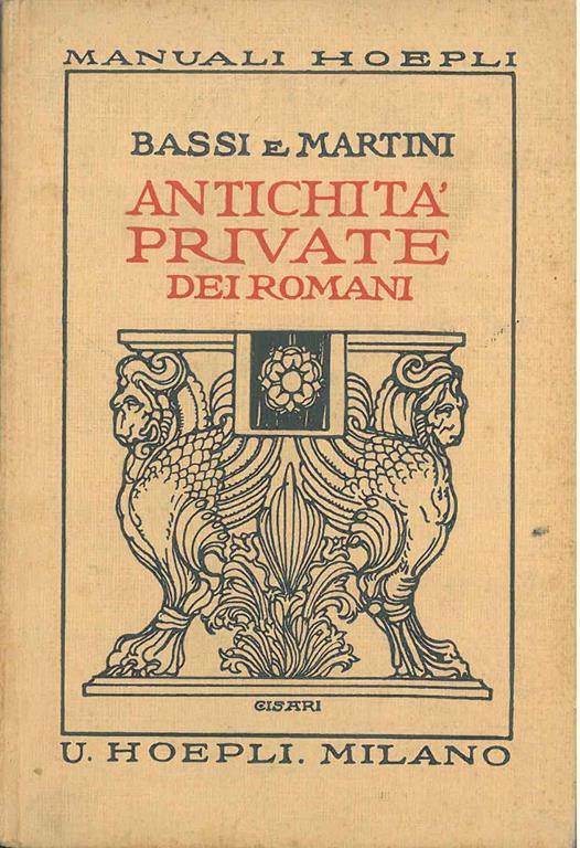 Antichità private dei romani. Quarta edizione in massima parte rifatta da D. Bassi e E. Martini - W. Kopp - copertina