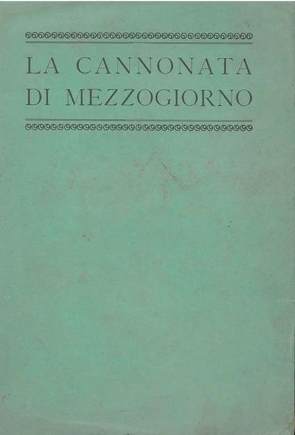 La cannonata di mezzogiorno. Estratto da "Il Comune di Bologna" - A. Natali - copertina