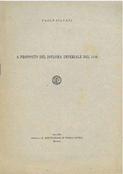 A proposito del diploma imeriale del 1116 - Paolo Silvani - copertina
