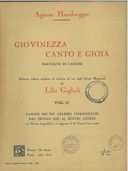 Giovinezza canto e gioia. Raccolta di canoni. Edizione italiana ampliata e ordinata ad uso degli Istituti magistrali da Lilia Giglioli. Vol. I: Canoni di genere didattico in ordine progressivo e preceduti da una breve spiegazione del Metodo Tonica-Do - Agnese Hundoegger - copertina