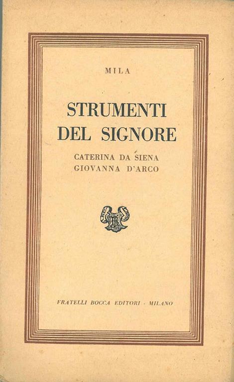Strumenti del Signore. Caterina da Siena. Giovanna D'Arco - Guido Milanesi - copertina