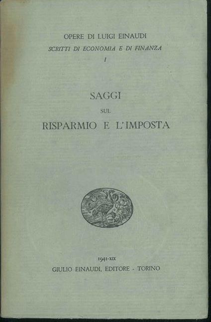 Saggi sul risparmio e l'imposta - Luigi Einaudi - copertina