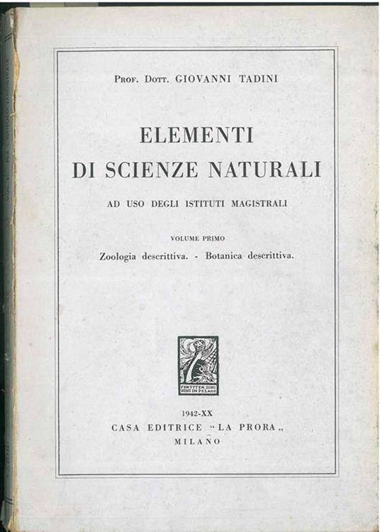 Elementi di scienze naturali. Ad uso degli istituti magistrali. Volume primo - Giovanni Tadini - copertina