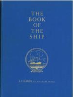 The book of the ship. An Exahustive Pictorial and Factual Survey of World Ship, Shipping, and Shipbuilding