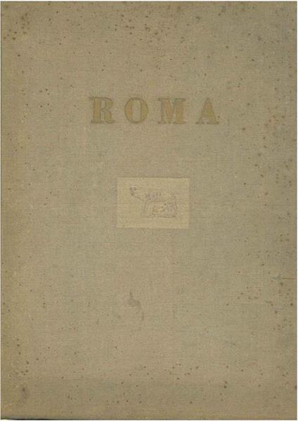 Roma. Novanta vedute moderne di D.R. Peretti Griva. 55 incisioni e disegni antichi. Testo di Alfredo Petrucci - Alfredo Petrucci - copertina