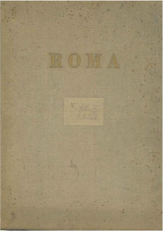Roma. Novanta vedute moderne di D.R. Peretti Griva. 55 incisioni e disegni antichi. Testo di Alfredo Petrucci - Alfredo Petrucci - copertina