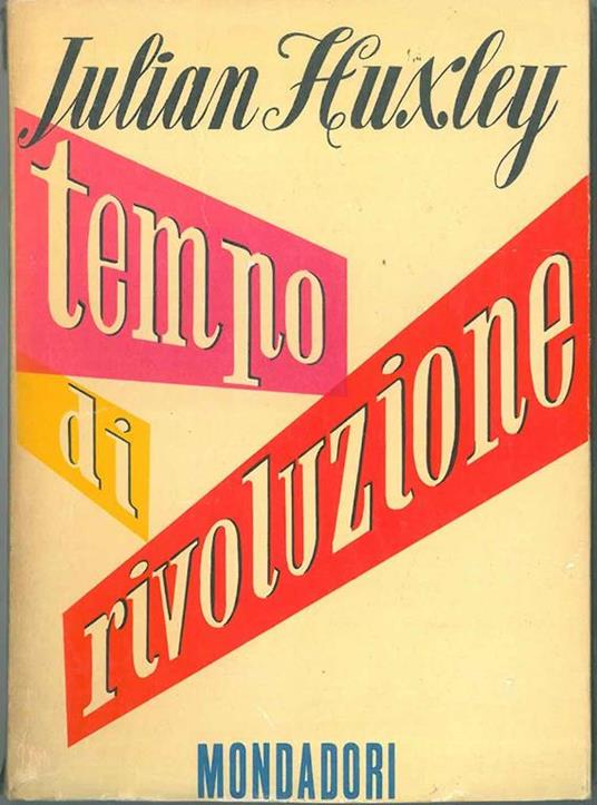 Tempo di rivoluzione - Julian S. Huxley - copertina