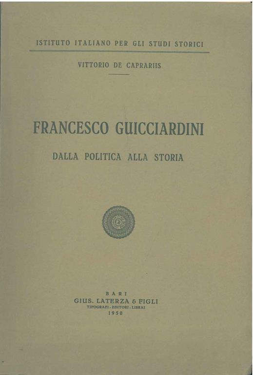 Francesco Guicciardini. Dalla politica alla storia - Vittorio De Caprariis - copertina