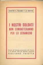 I nostri soldati non combatteranno per lo straniero. Estratto dal discorso pronunciato alla camera il 16 febbraio