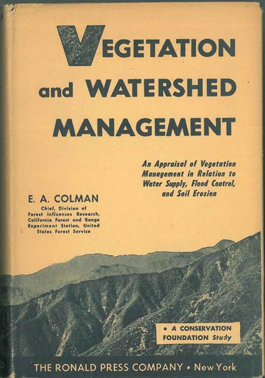 Vegetation and watershed management. An Appraisal of Vegetation Management in Relation to Water Supply, Floor Control, and Soil Erosion - copertina