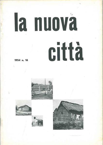 La nuova città. Rivista critica di architettura e urbanistica diretta da G. Michelucci. N. 16, dicembre 1954 - Giovanni Michelucci - copertina
