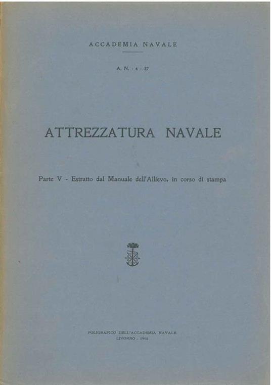 Attrezzatura navale. Parte V. Estratto dal Manuale dell'Allievo in corso di stampa - copertina