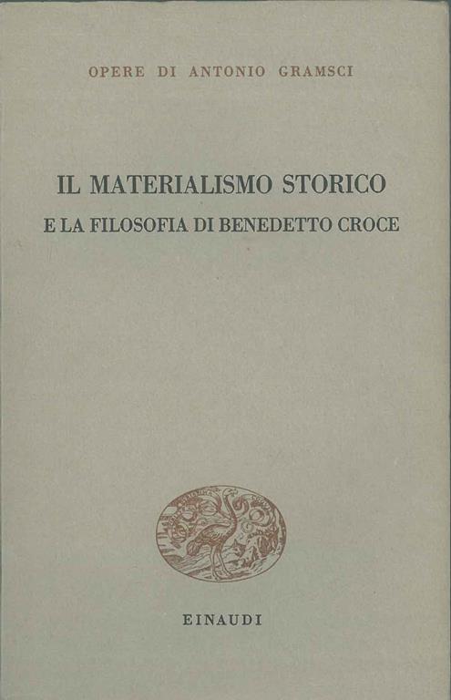 Il materialismo storico e la filosofia di Benedetto Croce - Antonio Gramsci - copertina