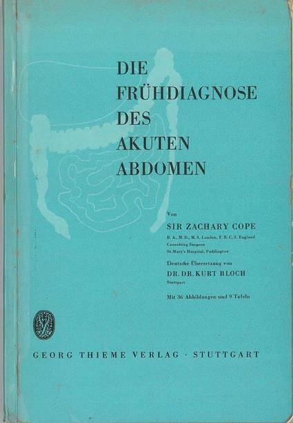 Die Fruhdiagnose des Akuten Abdomen. Mit 36 abbildungen und 9 tafeln - Zarachy Cope - copertina