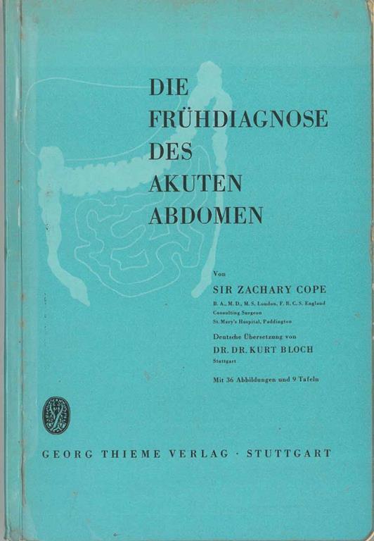 Die Fruhdiagnose des Akuten Abdomen. Mit 36 abbildungen und 9 tafeln - Zarachy Cope - copertina