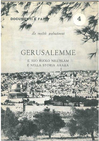 Le realtà palestinesi. Gerusalemme. Il suo ruolo nell'Islam e nelle storia araba - copertina