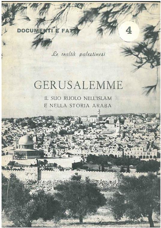 Le realtà palestinesi. Gerusalemme. Il suo ruolo nell'Islam e nelle storia araba - copertina