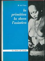 La Donna presso i popoli primitivi. L'asiatica, la slava. Traduzione di G. Gentilli