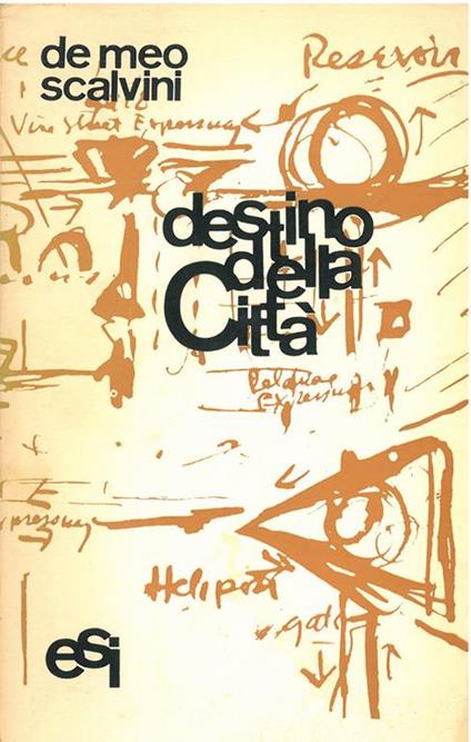 Destino della città. Strutture industriali e rivoluzione urbana - Pasquale De Meo - copertina