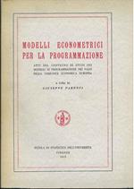 Modelli econometrici per la programmazione. Atti del convegno di studi sui modelli di programmazione nei paesi della comunità economica europea