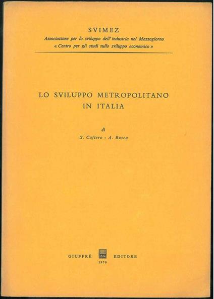 Lo sviluppo metropolitano in Italia A cura dello Svimez - S. Cafiero - copertina