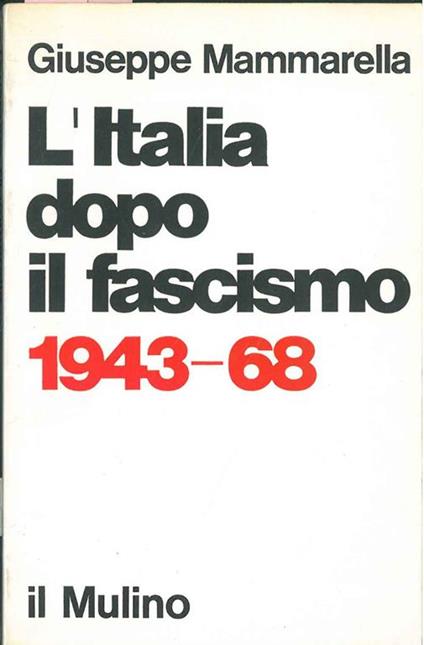 L' Italia dopo il fascismo 1943-68 - Giuseppe Mammarella - copertina
