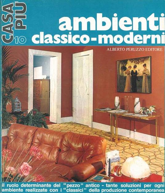 Casa più n. 10. Ambienti classico-moderni - copertina